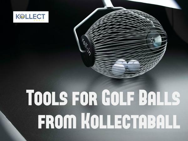 Tools for Golf Balls from Kollectaball